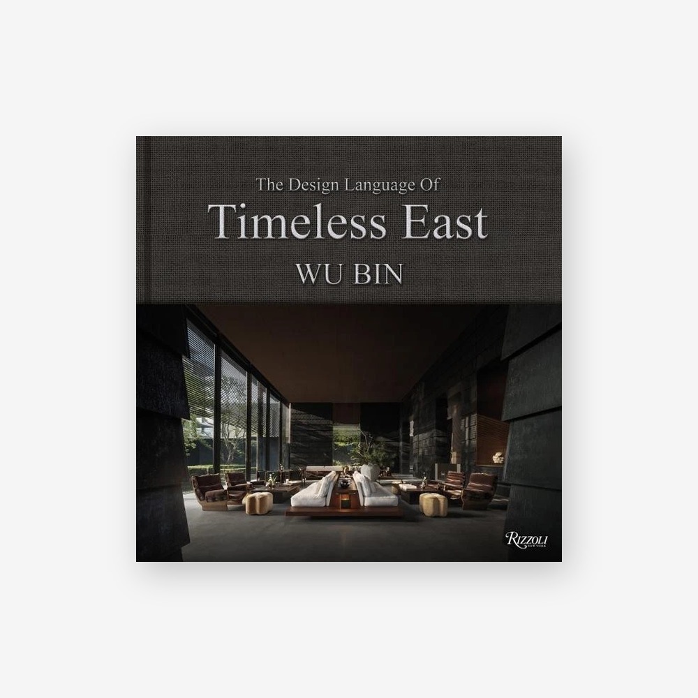 Книга Wu Bin: The Design Language of Timeless East Rizzoli
