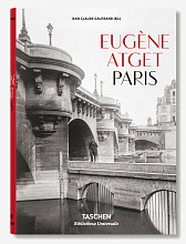 Книга Eugene Atget: Paris (Bibliotheca Universalis), Taschen
