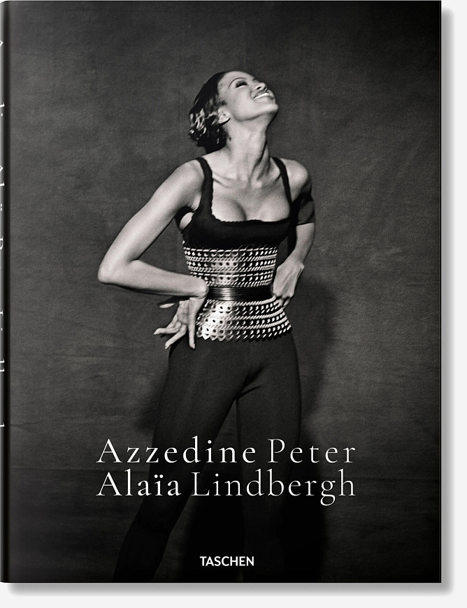 Книга Peter Lindbergh. Azzedine Alaia, Taschen