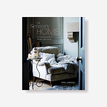 Книга The Sensory Home: An Inspiring Guide to Mindful Decorating, Ryland Peters & Small and CICO Books