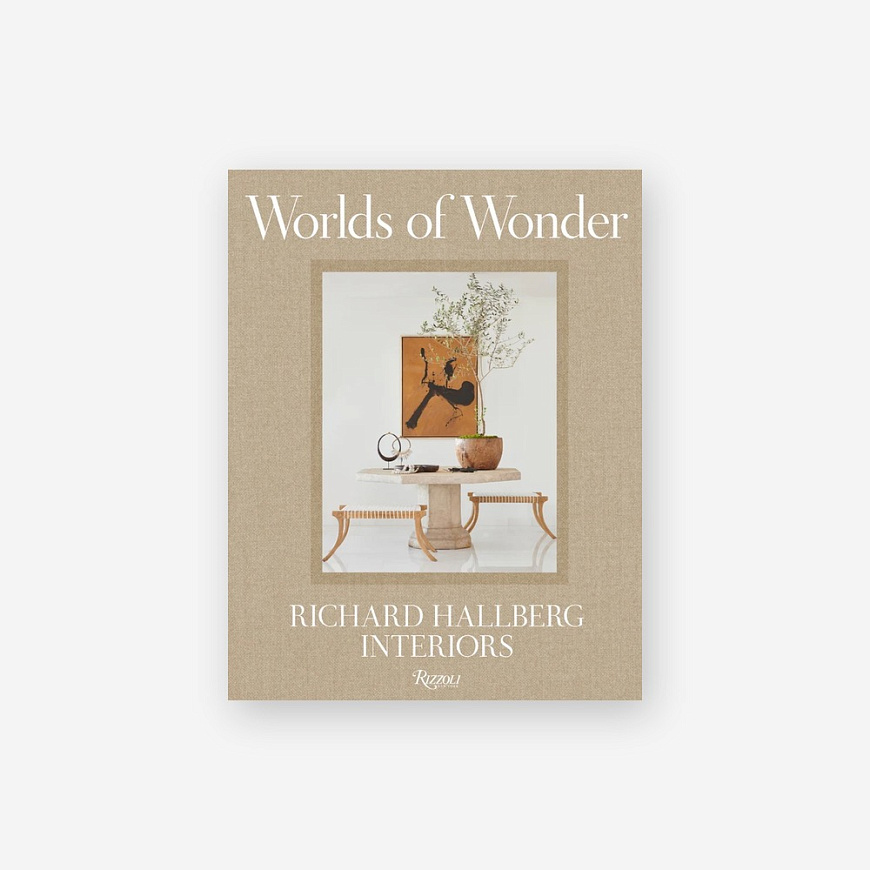Книга Worlds of Wonder: Richard Hallberg Interiors, Rizzoli International Publications Inc.