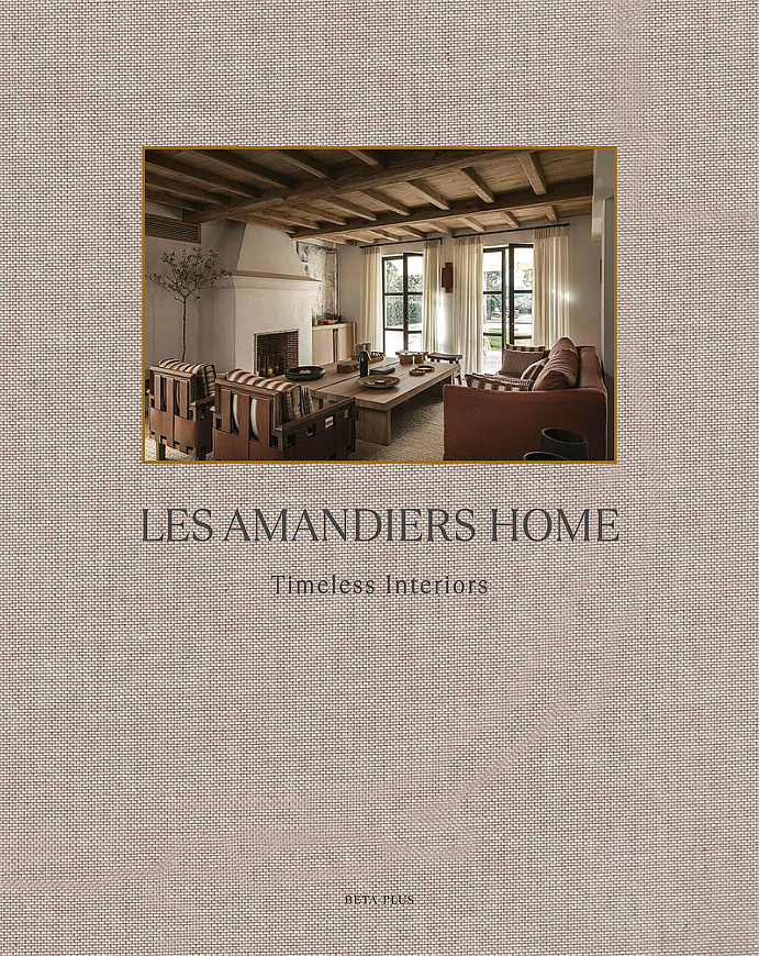 Книга Les Amandiers Home: Timeless Interiors, Beta-Plus Publishing