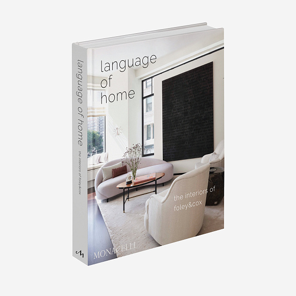 Книга Language of Home: The Interiors of Foley & Cox, The Monacelli Press