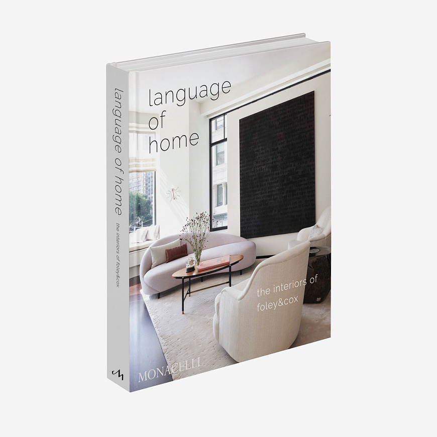 Книга Language of Home: The Interiors of Foley & Cox, The Monacelli Press
