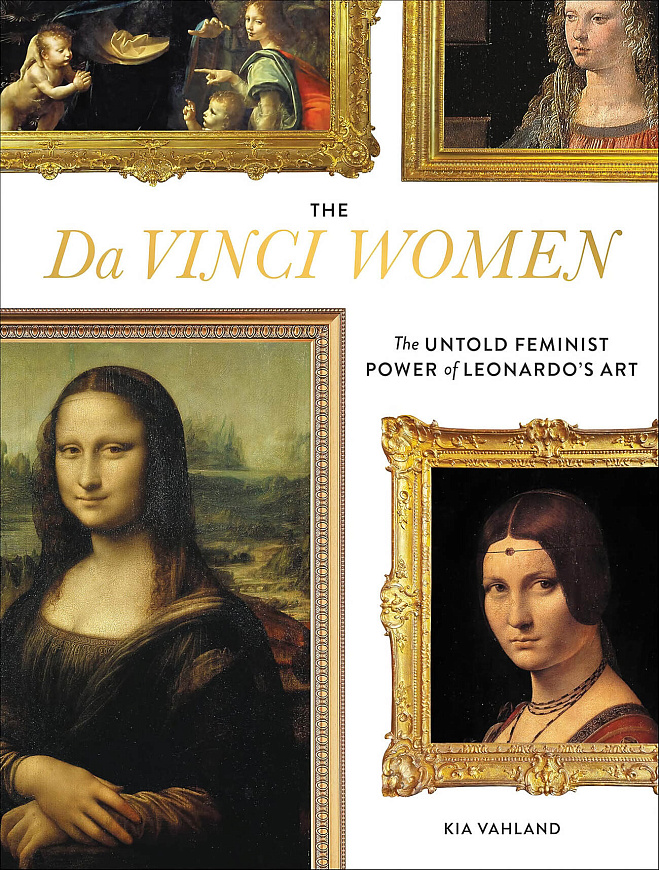 Книга The Da Vinci Women: The Untold Feminist Power of Leonardo's Art, 