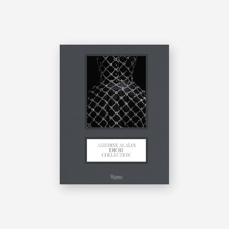 Книга Azzedine Alaïa's Dior Collection, Rizzoli International Publications Inc.