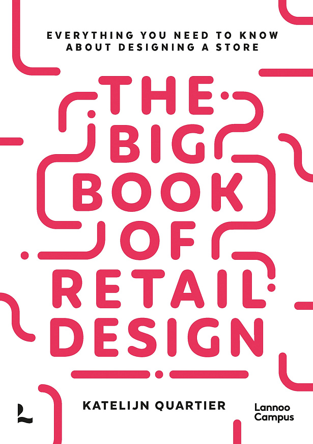 Книга The Big Book of Retail Design: Everything You Need to Know about Designing a Store, Lannoo Publishers