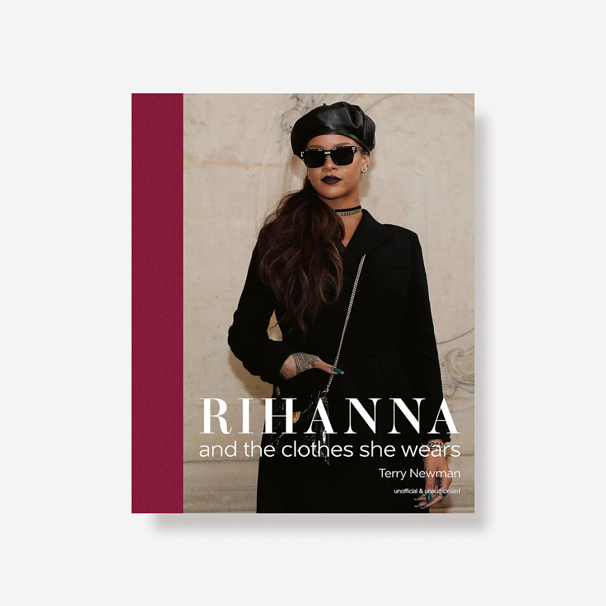 Книга Rihanna: and the Clothes She Wears, Acc Art Books