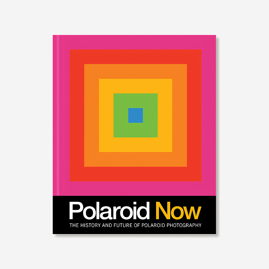 Книга Polaroid Now: The History and Future of Polaroid Photography, Chronicle Books