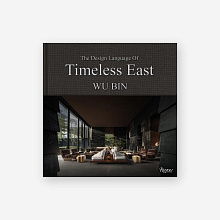 Книга Wu Bin: The Design Language of Timeless East, Rizzoli International Publications Inc.