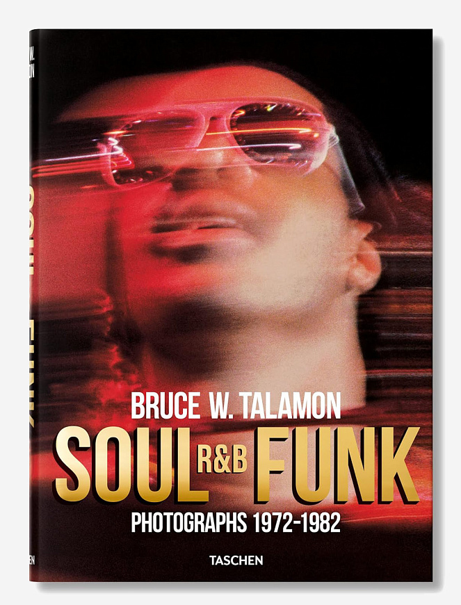 Книга Soul. R&B. Funk. Photographs 1972-1982, Taschen