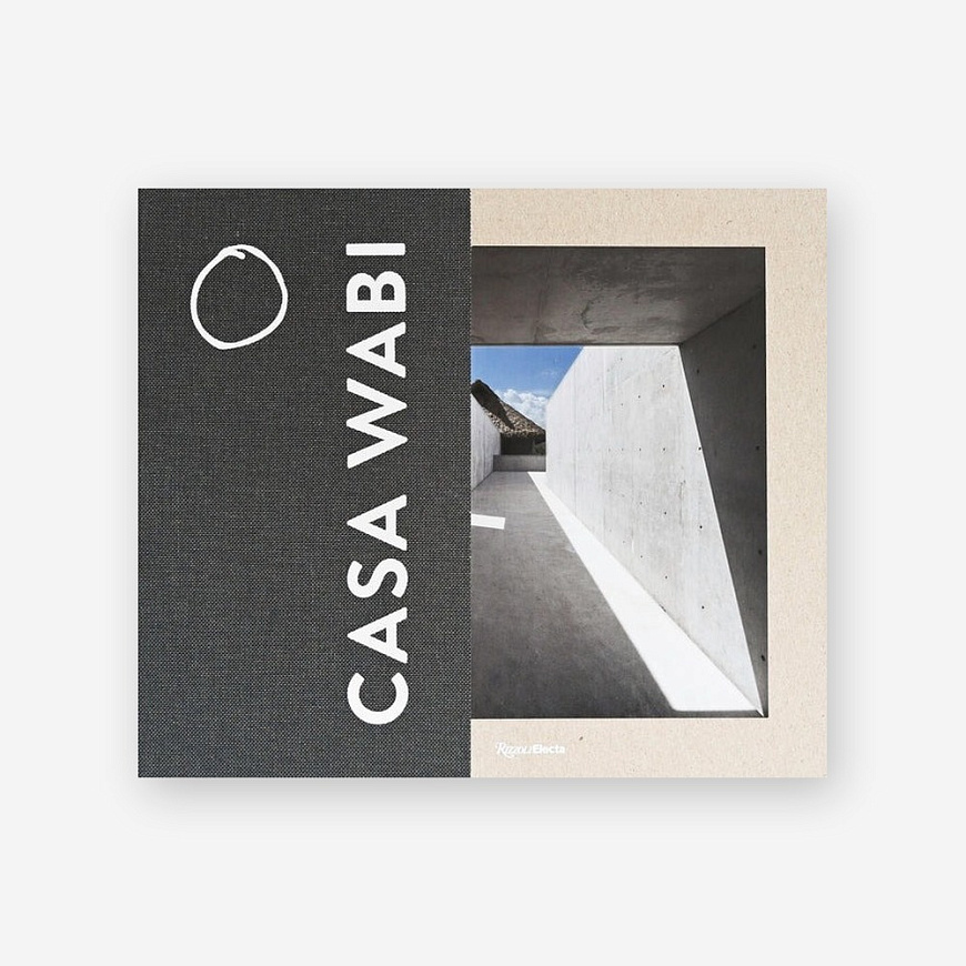 Книга Casa Wabi, Rizzoli International Publications Inc.