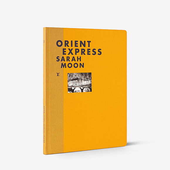 Книга Orient Express by Sarah Moon (Fashion eye), Louis Vuitton