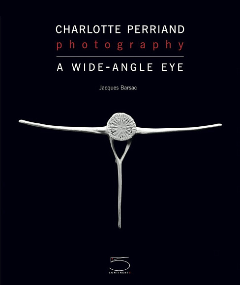 Книга Charlotte Perriand and Photography: A Wide-Angle Eye, 5 Continents Editions